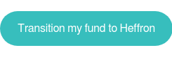 Transition my fund to Heffron