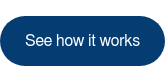 See how it works